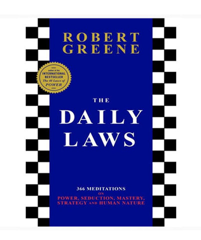 The Daily Laws: 366 Meditations on Power  Seduction  Mastery  Strategy and Human Nature