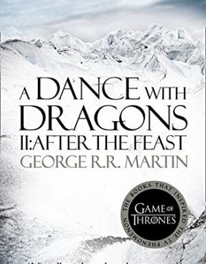 A Dance With Dragons: Part 2 After The Feast (a Song Of Ice And Fire)