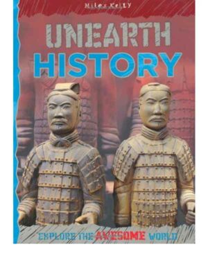 Unearth History (Explore Your World: Awesome)