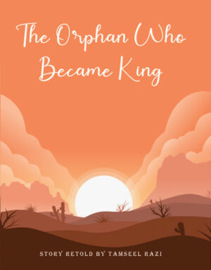The Orphan who Became King