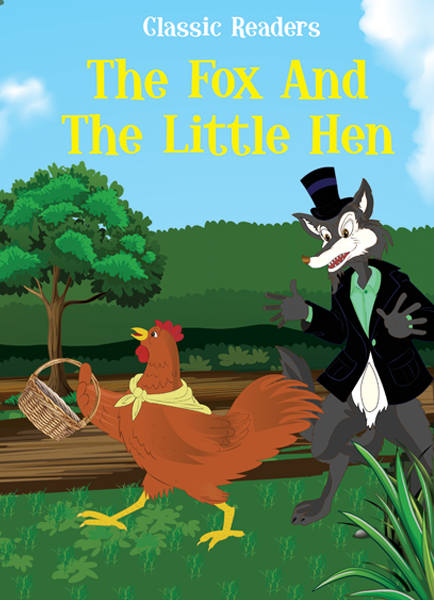 The Fox And The Little Hen (Classic Readers)