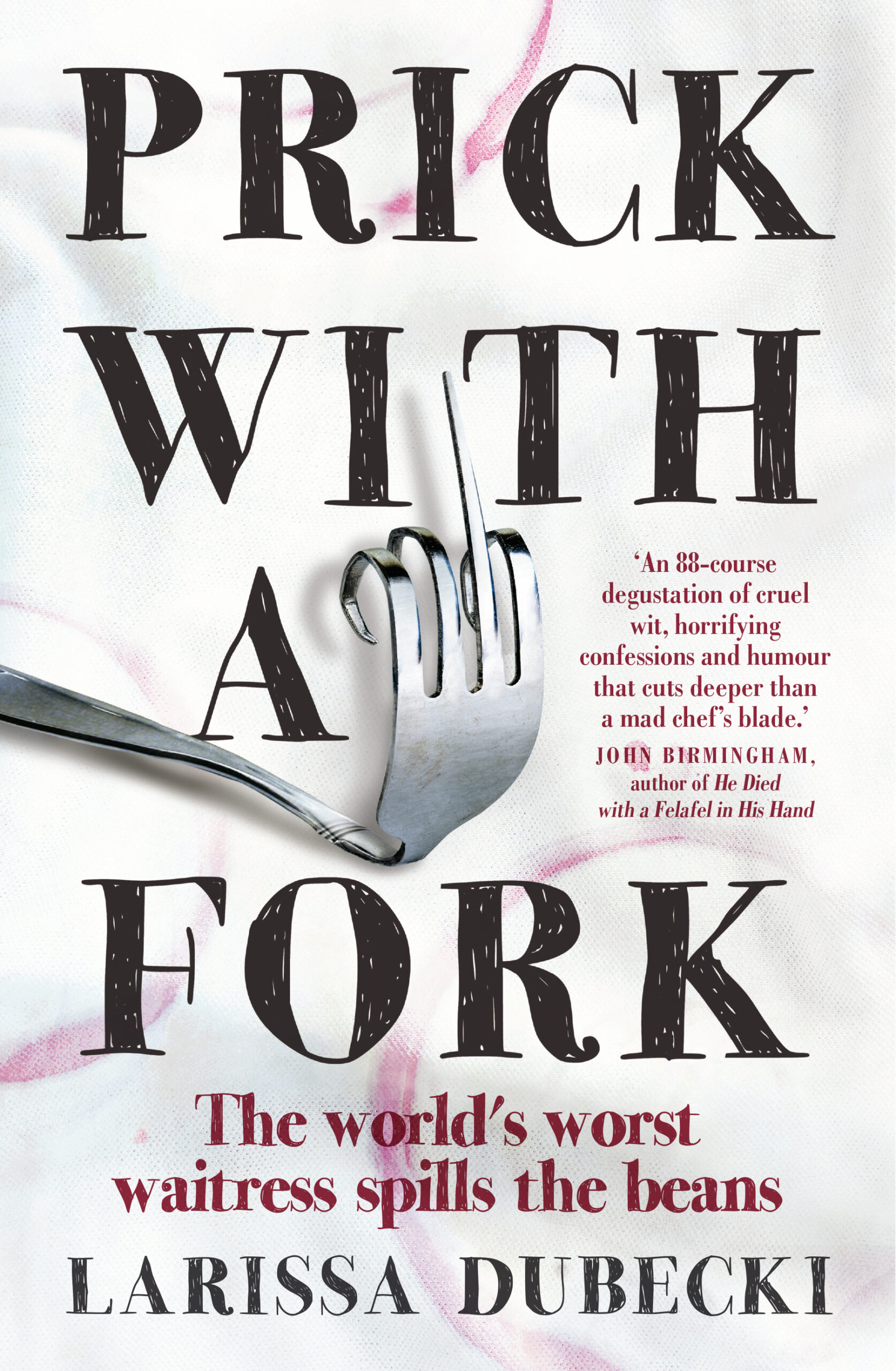 Prick with A Fork: Larissa Dubecki