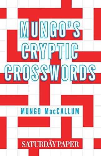 Mungo’s Cryptic Cross word’s: Mungo MacCallum