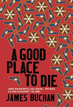 A Good Place To Die: James Buchan