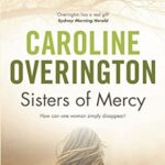 Sisters Of Mercy: Caroline Overington