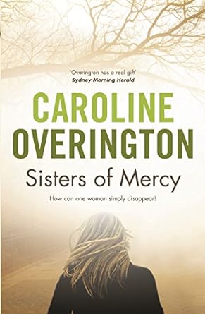 Sisters Of Mercy: Caroline Overington