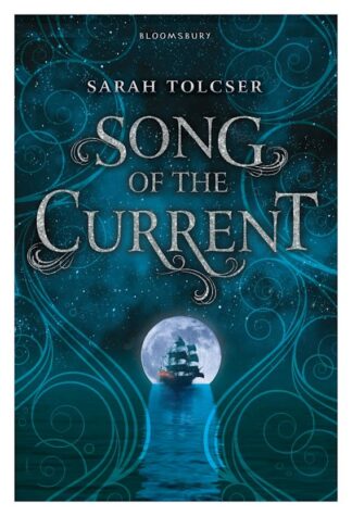Song Of The Current By Sarah Tolcser