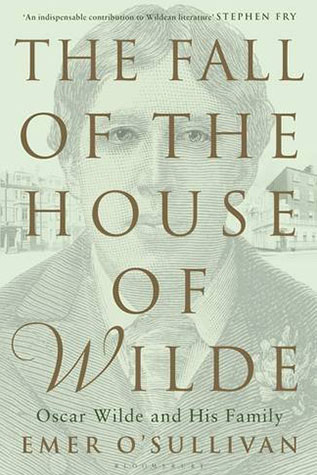 The Fall Of The House Of Wilde: Emer O’Sullivan