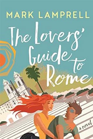 The Lover’s Guide To Rome: Mark Lamprell