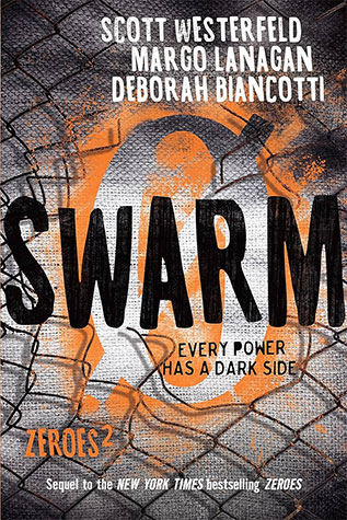 Swarm (Zeroes, #2): Scott Westerfeld