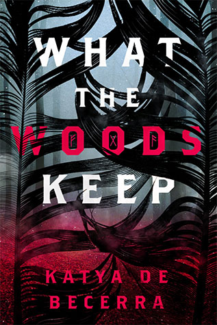 What The Woods Keep: Katya De Becherra