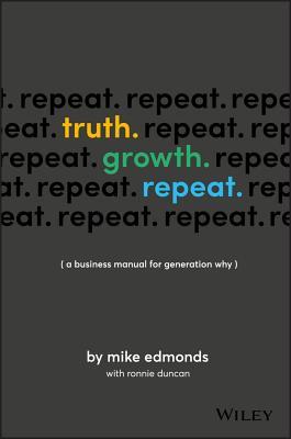 Truth Growth Repeat: Mike Edmonds