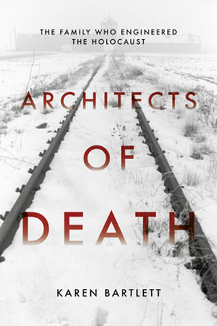 Architects Of Death By Karen Bartlett