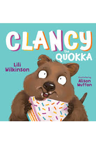 Clancy The Quokka By Lili Wilkinson