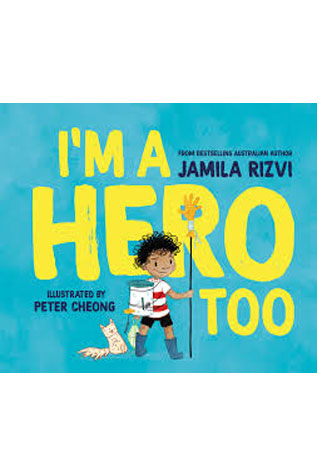 I’m A Hero Too By Jamila rizvi